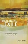 Practicing Exile: The Religious Odyssey of an American Jew