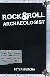 Rock and Roll Archaeologist: How I Chased Down Kurt's Stratocaster, the "Layla" Guitar, and Janis's Boa