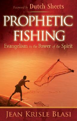 Prophetic Fishing: Evangelism in the Power of the Spirit (Paperback)