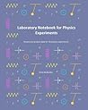 Laboratory Notebook For Physics Experiments: Record And Analyze Data For 15 Physics Experiments