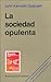 La sociedad opulenta by John Kenneth Galbraith