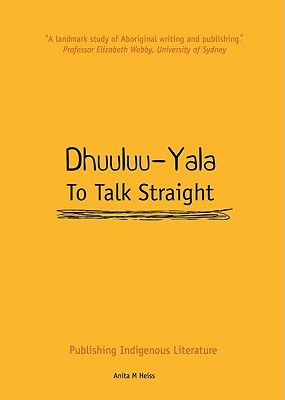 Dhuuluu-Yala: To Talk Straight: Publishing Indigenous Literature (Paperback)