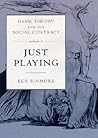 Game Theory and the Social Contract, Volume 2: Just Playing (Economic Learning and Social Evolution)