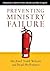 Preventing Ministry Failure...