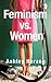 Feminism vs. Women