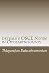 drtbalu's OSCE Notes in Otolaryngology: A must read before exams