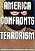 America Confronts Terrorism