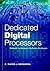 Dedicated Digital Processors: Methods in Hardware/Software Co-Design