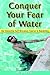 Conquer Your Fear of Water by Melon Dash Conquer Your Fear of Water by Melon Dash