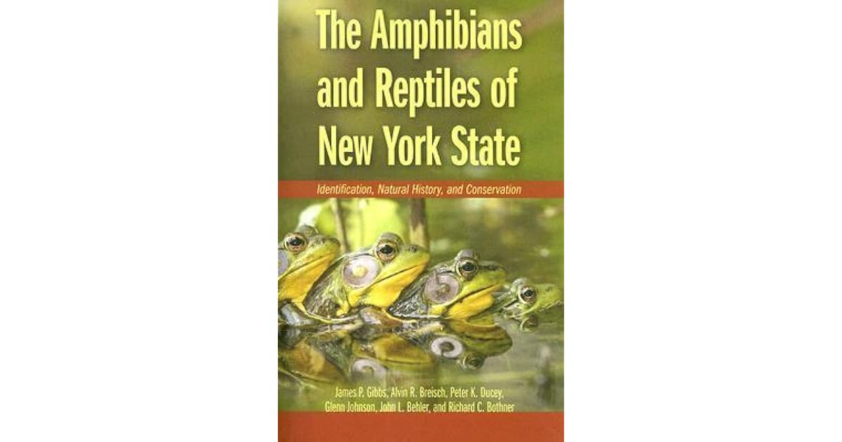 The Amphibians and Reptiles of New York State Identification, Natural