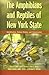 The Amphibians and Reptiles of New York State: Identification, Natural History, and Conservation