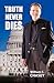 Truth Never Dies by William C. Chasey