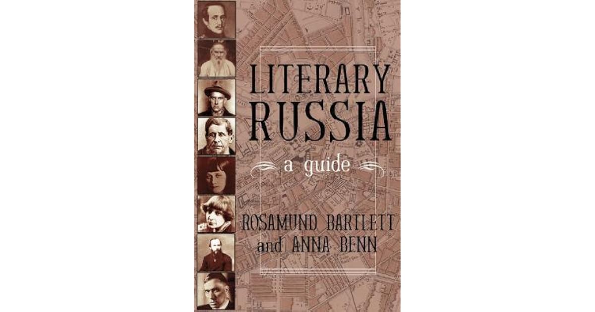 Literary Russia A Guide by Rosamund Bartlett