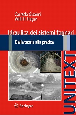 Idraulica dei sistemi fognari: Dalla teoria alla pratica (UNITEXT) (Italian Edition)