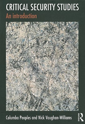 Critical Security Studies: An Introduction