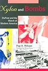 Nylon and Bombs: DuPont and the March of Modern America (Studies in Industry and Society) Nylon and Bombs: DuPont and the March of Modern America (Studies in Industry and Society)