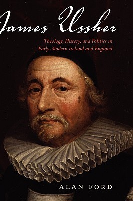 JAMES USSHER:THEOLOGY HIST POLITICS EARLY-MODERN (Hardcover)