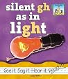 Silent Gh As in Light (Silent Letters) Silent Gh As in Light (Silent Letters)