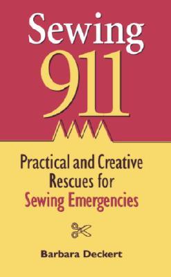 Sewing 911: Practical and Creative Rescues for Sewing Emergenc (Hardcover)