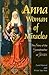 Anna : Woman of Miracles: The Story of the Grandmother of Jesus