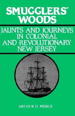 Smuggler's Woods: Jaunts and Journeys in Colonial and Revolutionary New Jersey (Paperback)