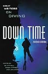 Down Time: Great Writers on Diving
