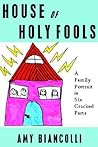 House of Holy Fools: A Family Portrait in Six Cracked Parts