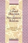 The Cultural Dimensions of Sino-Japanese Relations: Essays on the Nineteenth and Twentieth Centuries