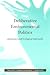 Deliberative Environmental Politics: Democracy and Ecological Rationality (Mit Press)