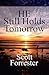 He Still Holds Tomorrow by Scott Forrester