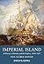 Imperial Island: A History ...