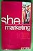 She marketing - the science of marketing to women