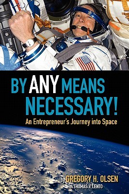 By Any Means Necessary!: An Entrepreneur's Journey into Space (Paperback)