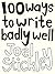 100 Ways to Write Badly Well by Joel Stickley