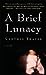 A Brief Lunacy