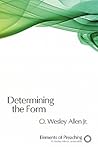 Determining the Form (Elements of Preaching)