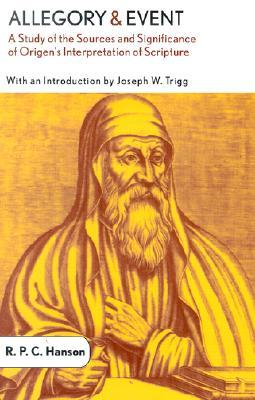 Allegory and Event: A Study of the Sources and Significance of Origen's Interpretation of Scripture (Paperback)