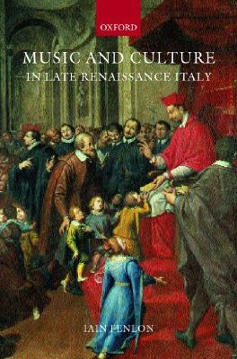 Music and Culture in Late Renaissance Italy (Hardcover)