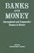 Banks and Money: Internatio...