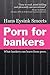 Porn for Bankers