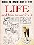LIFE and how to survive it