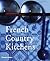 French Country Kitchens /anglais