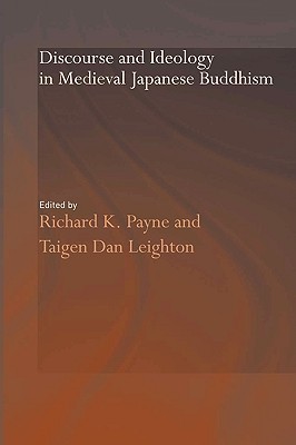Discourse and Ideology in Medieval Japanese Buddhism (Routledge Critical Studies in Buddhism)