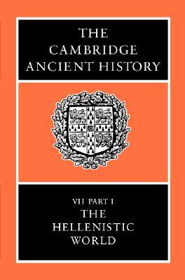 The Cambridge Ancient History, Volume 7, Part 1: The Hellenistic World (Hardcover)