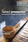The Naked Presenter by Garr Reynolds