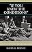 'If You Knew the Conditions' by David H. Dejong