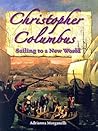 Christopher Columbus: Sailing To A New World (In the Footsteps of Explorers, 1)