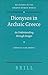 Dionysos in Archaic Greece: An Understanding Through Images (Religions in the Graeco-roman World, 160)