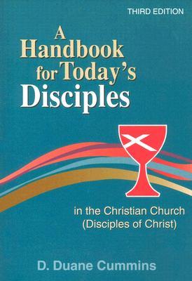 A Handbook for Today's Disciples in the Christian Church (Paperback)