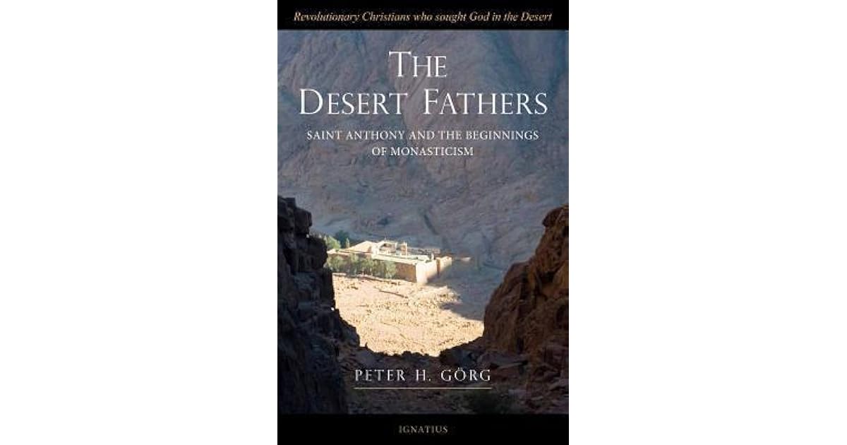 The Desert Fathers Saint Anthony and the Beginnings of Monasticism by